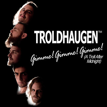 TROLDHAUGEN - Gimme! Gimme! Gimme! (A Troll After Midnight) cover 