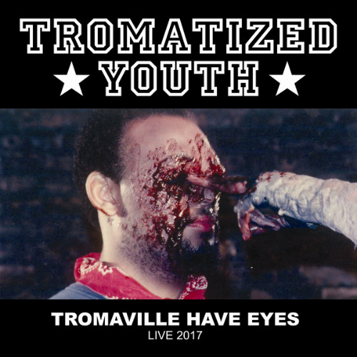 TROMATIZED YOUTH - Tromaville Have Eyes - Live 2017 cover 