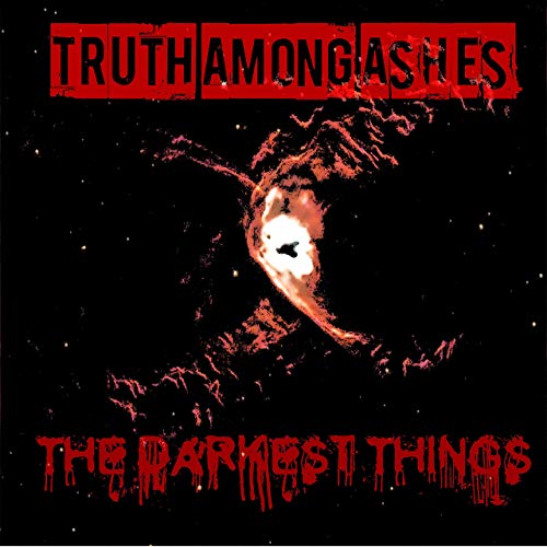 TRUTH AMONG ASHES - The Darkest Things cover 