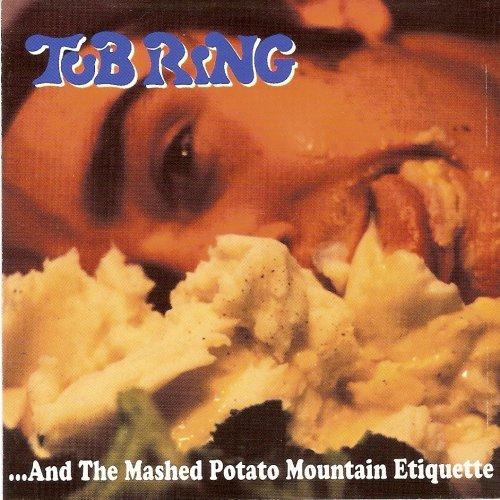 TUB RING - ...And The Mashed Potato Mountain Etiquette cover 