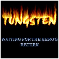 TUNGSTEN - Waiting For The Hero's Return cover 