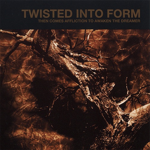 TWISTED INTO FORM - Then Comes Affliction To Awaken The Dreamer cover 