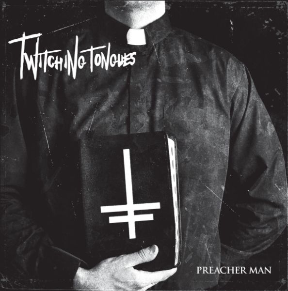 TWITCHING TONGUES - Preacher Man cover 