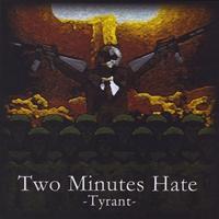 TWO MINUTES HATE (OK) - Tyrant cover 