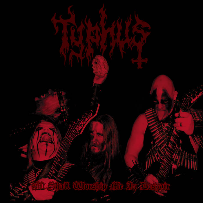 TYPHUS (IN) - All Shall Worship Me In Despair cover 