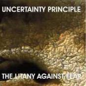 UNCERTAINTY PRINCIPLE - The Litany Against Fear cover 