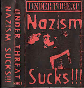 UNDER THREAT - Nazism Sucks!!! cover 