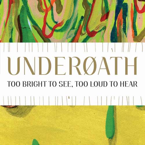 UNDEROATH - Too Bright To See, Too Loud To Hear cover 