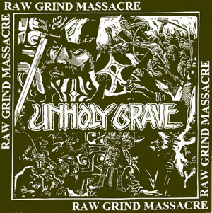 UNHOLY GRAVE - Raw Grind Massacre cover 