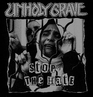 UNHOLY GRAVE - Stop the Hate / Unholy World cover 