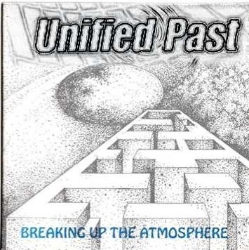 UNIFIED PAST - Breaking Up The Atmosphere cover 