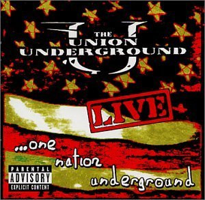 THE UNION UNDERGROUND - Live...One Nation Underground cover 