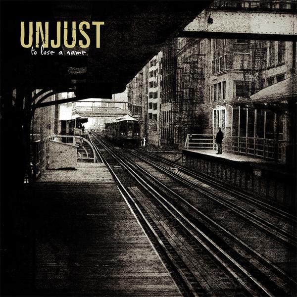 UNJUST - To Lose A Name cover 