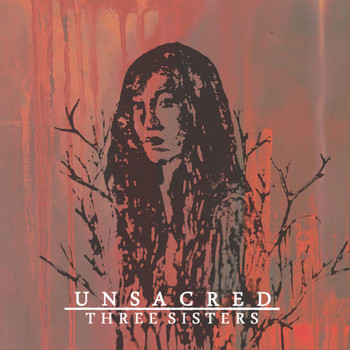 UNSACRED - Three Sisters cover 