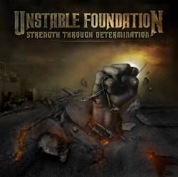UNSTABLE FOUNDATION - Strength Through Determination cover 