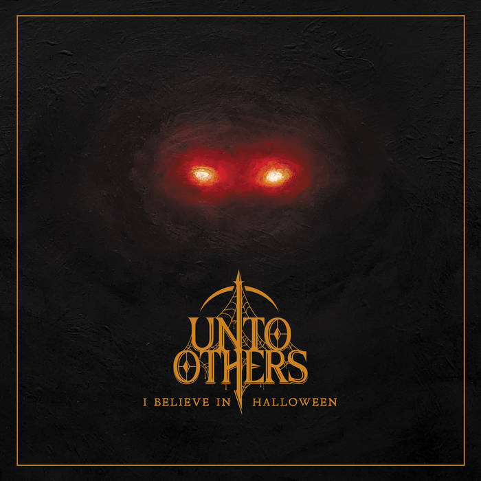 UNTO OTHERS - I Believe in Halloween cover 