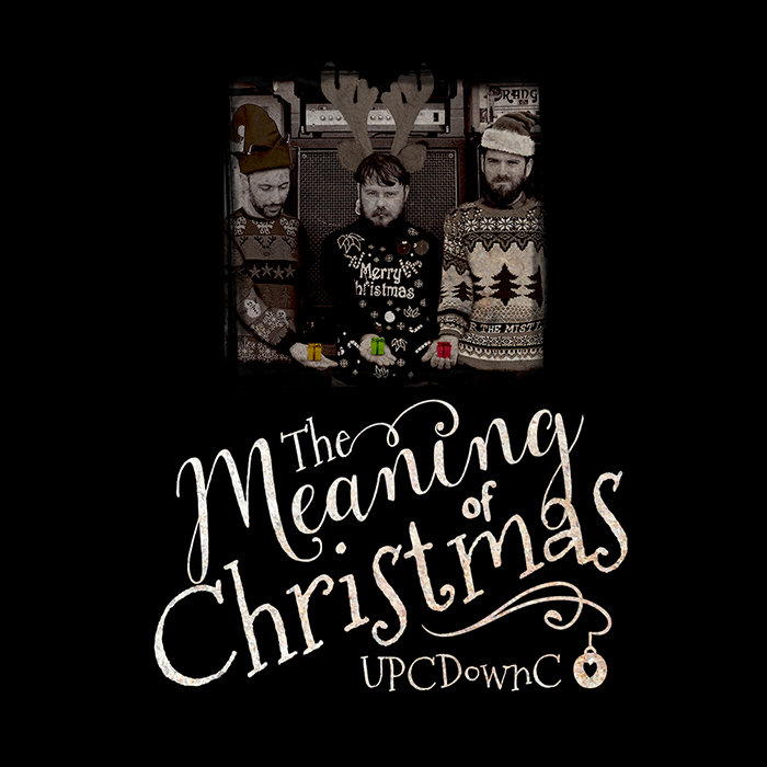 UPCDOWNC - The Meaning Of Christmas cover 