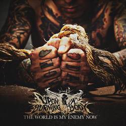 UPON A BURNING BODY - The World Is My Enemy Now cover 