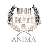 UPON THIS DAWNING - Anima cover 