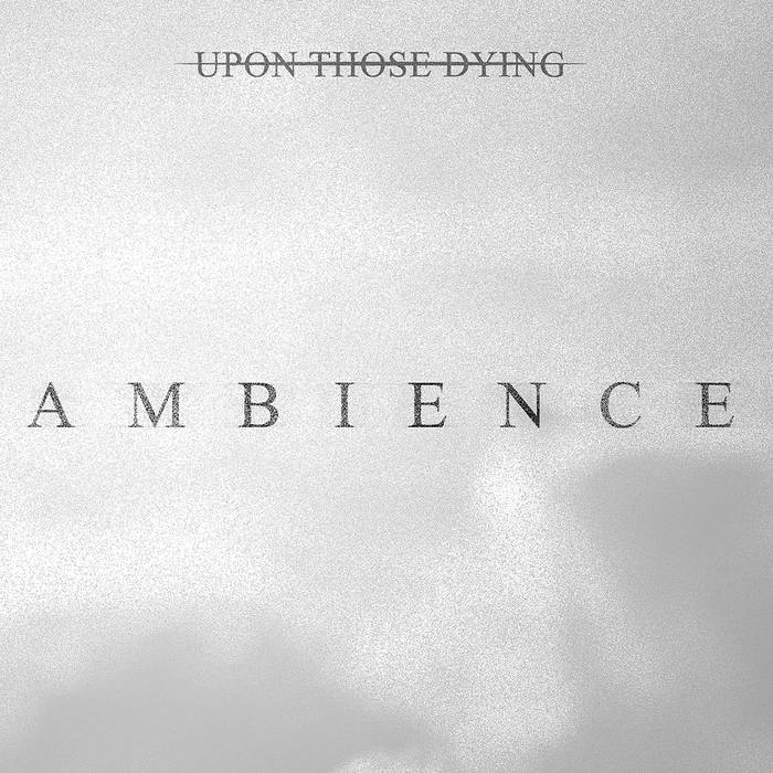 UPON THOSE DYING - Ambience cover 