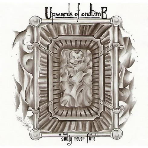 UPWARDS OF ENDTIME - Sadly Never Fore cover 