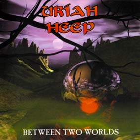 URIAH HEEP - Between Two Worlds cover 
