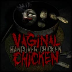 VAGINAL CHICKEN - Hangover Chicken cover 