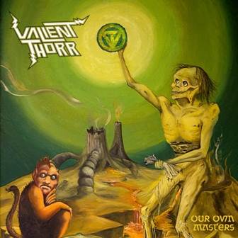 VALIENT THORR - Our Own Masters cover 