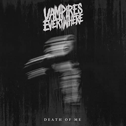 VAMPIRES EVERYWHERE! - Death Of Me cover 