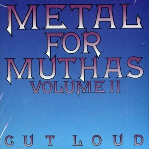 VARIOUS ARTISTS (GENERAL) - Metal for Muthas Volume II: Cut Loud cover 
