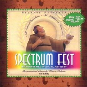 VARIOUS ARTISTS (GENERAL) - Spectrum Fest: Micro-Brewed Musical Artistry cover 