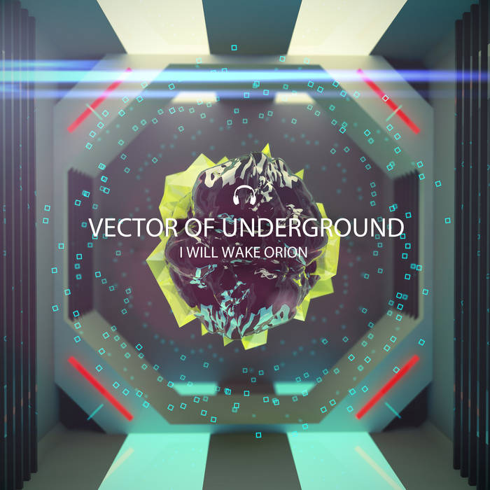 VECTOR OF UNDERGROUND - I Will Wake Orion cover 