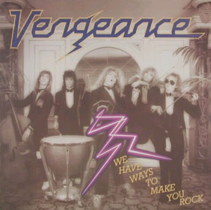 VENGEANCE - We Have Ways To Make You Rock cover 