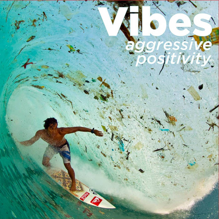 VIBES - Aggressive Positivity cover 