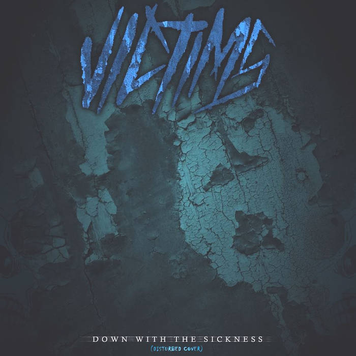 VICTIMS - Down With The Sickness cover 