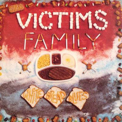 VICTIMS FAMILY - White Bread Blues / Things I Hate To Admit cover 