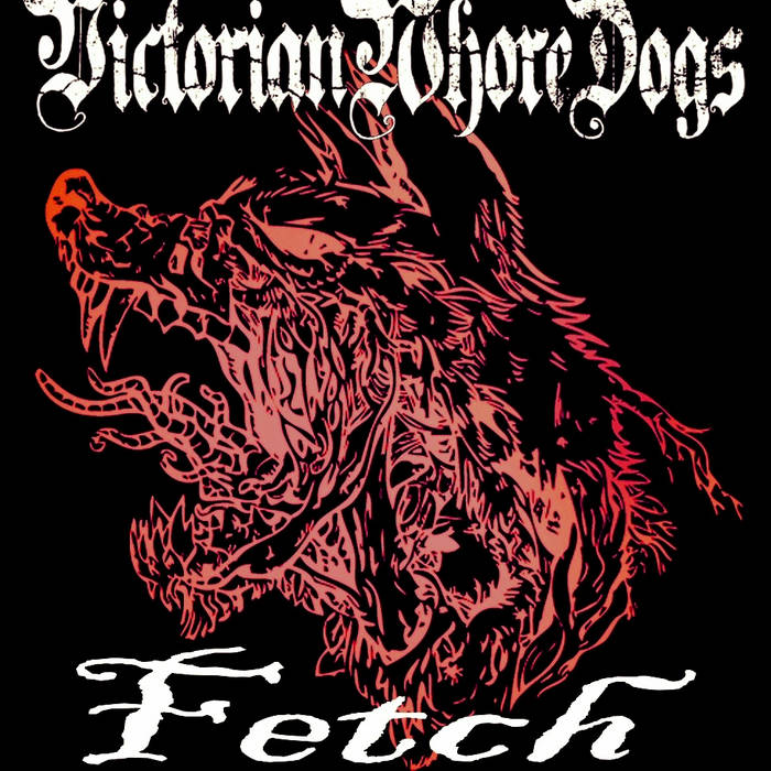 VICTORIAN WHORE DOGS - Fetch cover 