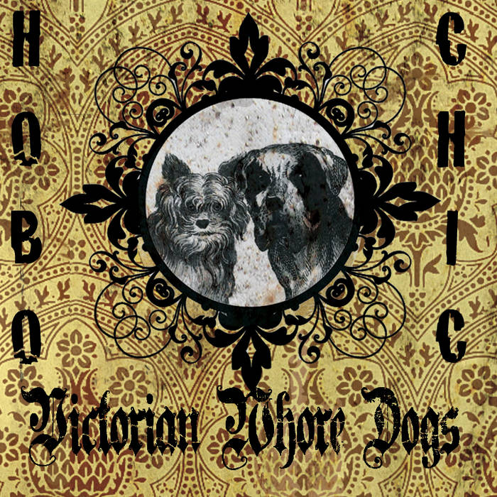 VICTORIAN WHORE DOGS - Hobo Chic cover 