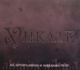VIIKATE - Ah, ahtaita aikoja / Sarkajako-twist cover 