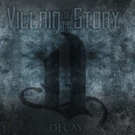 VILLAIN OF THE STORY - Decay cover 