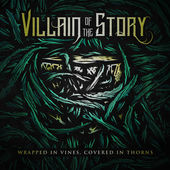 VILLAIN OF THE STORY - Wrapped In Vines, Covered In Thorns cover 