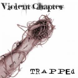 VIOLENT CHAPTER - Trapped cover 