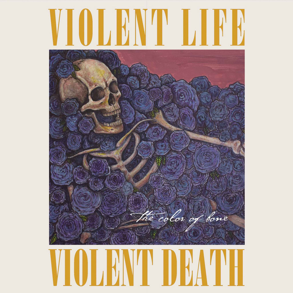 VIOLENT LIFE VIOLENT DEATH - The Color Of Bone cover 