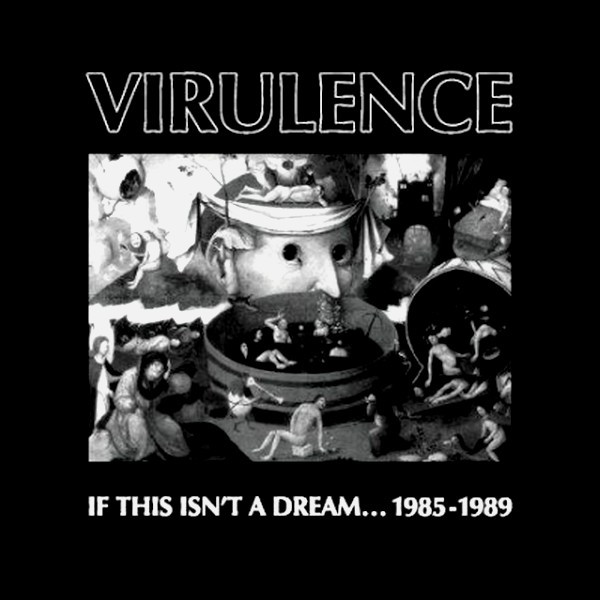 VIRULENCE - If This Isn't a Dream...1985-1989 cover 