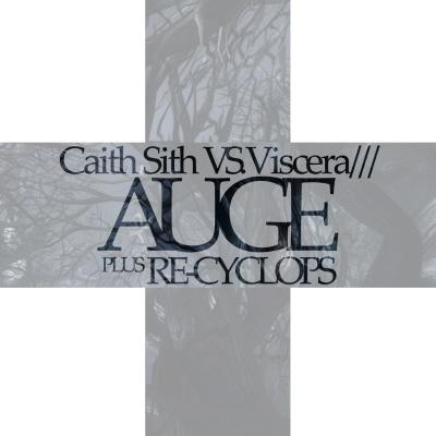 VISCERA/// - Caith Sith VS Viscera///: AUGE Plus Re-Cyclops cover 