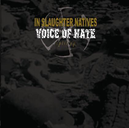 VOICE OF HATE - In Slaughter Natives / Voice of Hate cover 