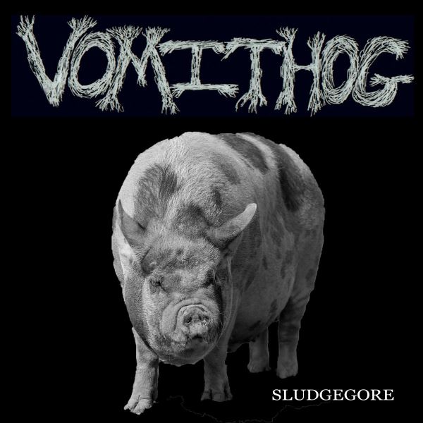 VOMITHOG - Sludgecore cover 