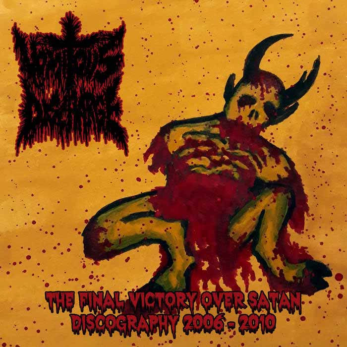 VOMITOUS DISCHARGE - The Final Victory over Satan - Discography 2006​-​2010 cover 