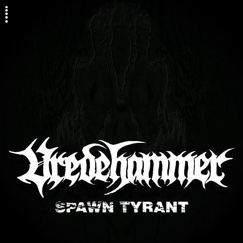 VREDEHAMMER - Spawn Tyrant cover 