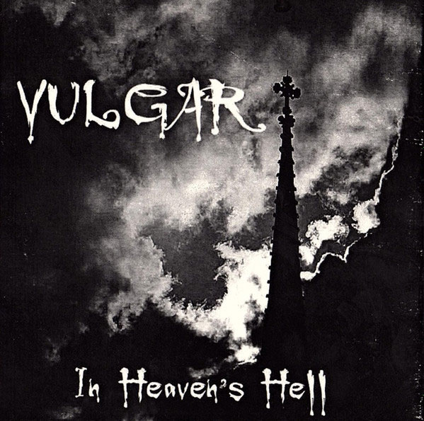 VULGAR (CA) - In Heaven's Hell cover 
